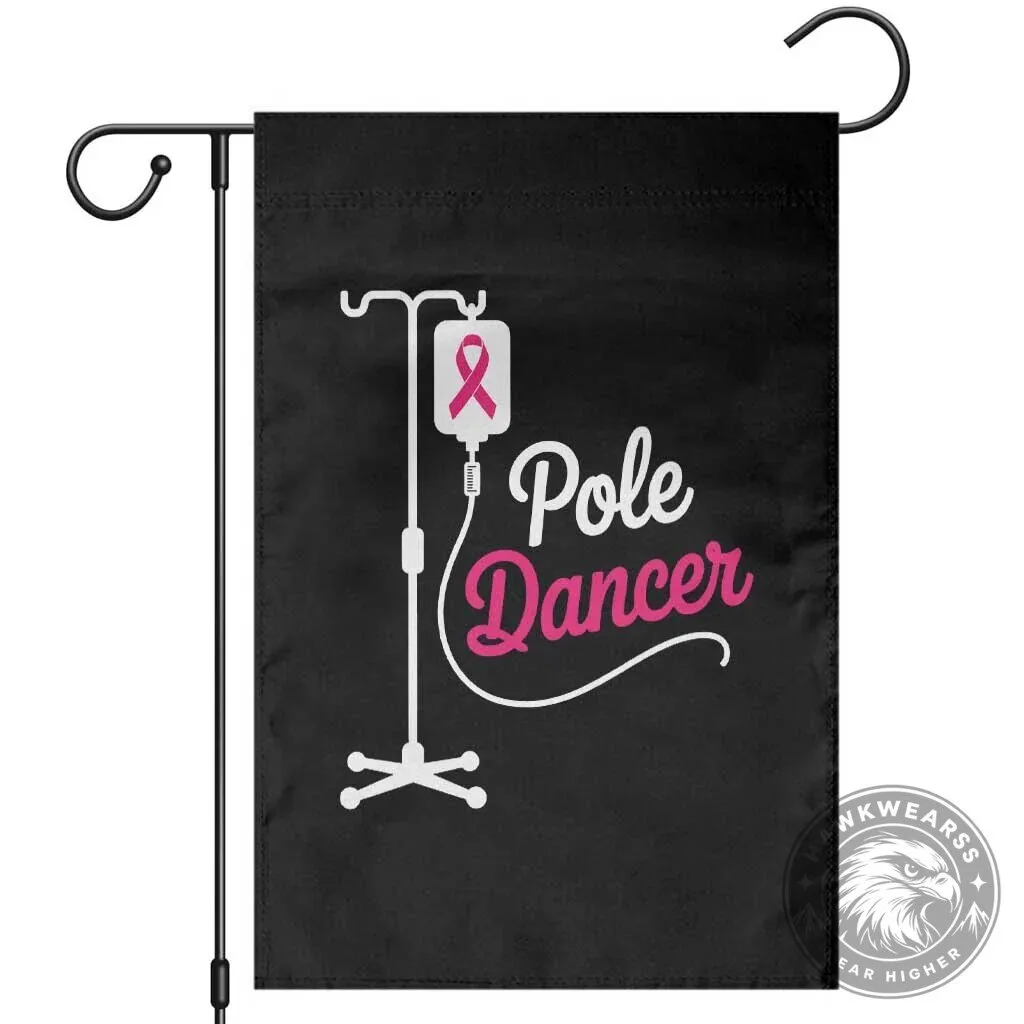 Pole Dancer Funny IV Drip Pole Graphic Breast Cancer Awareness Garden Flag